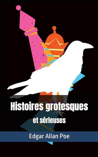 Histoires grotesques et sérieuses: Edgar Allan Poe von Independently published